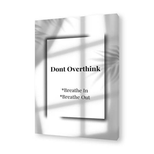 Dont Overthink Canvas Painting