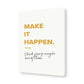 Make it Happen Canvas Painting